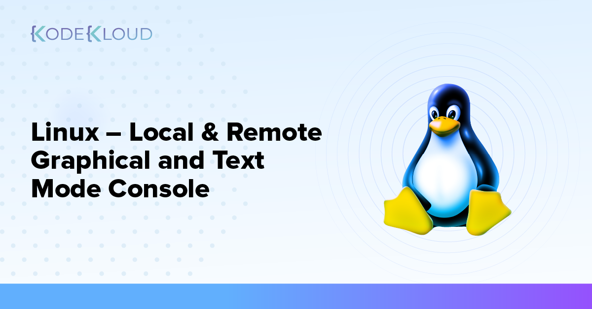Linux - Local & Remote Graphical and Text Mode Console