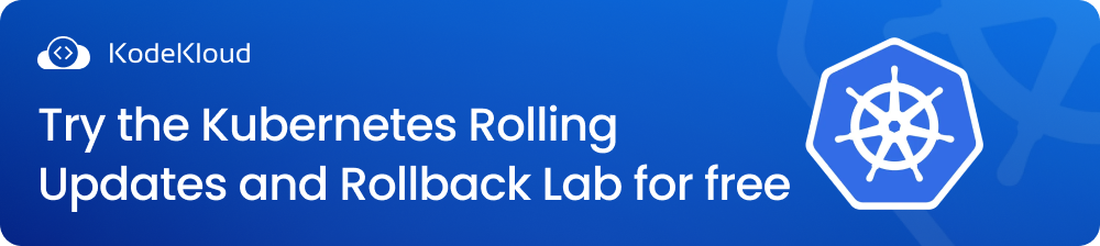 Kubernetes Rolling Updates and Rollback Lab