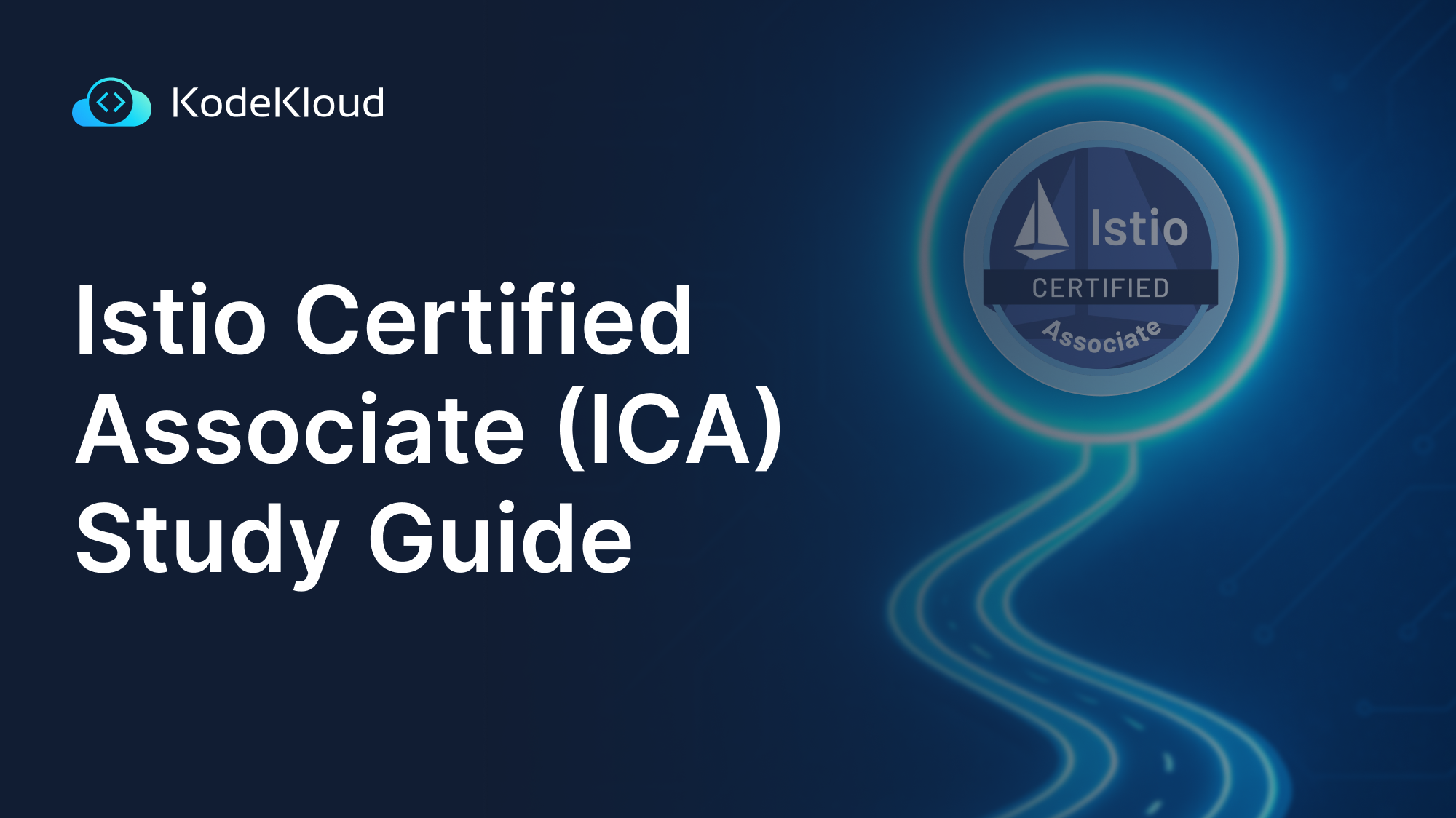 Istio Certified Associate (ICA) Study Guide