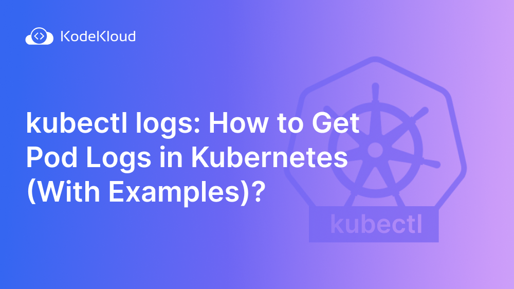 kubectl-logs-how-to-get-pod-logs-in-kubernetes-with-examples