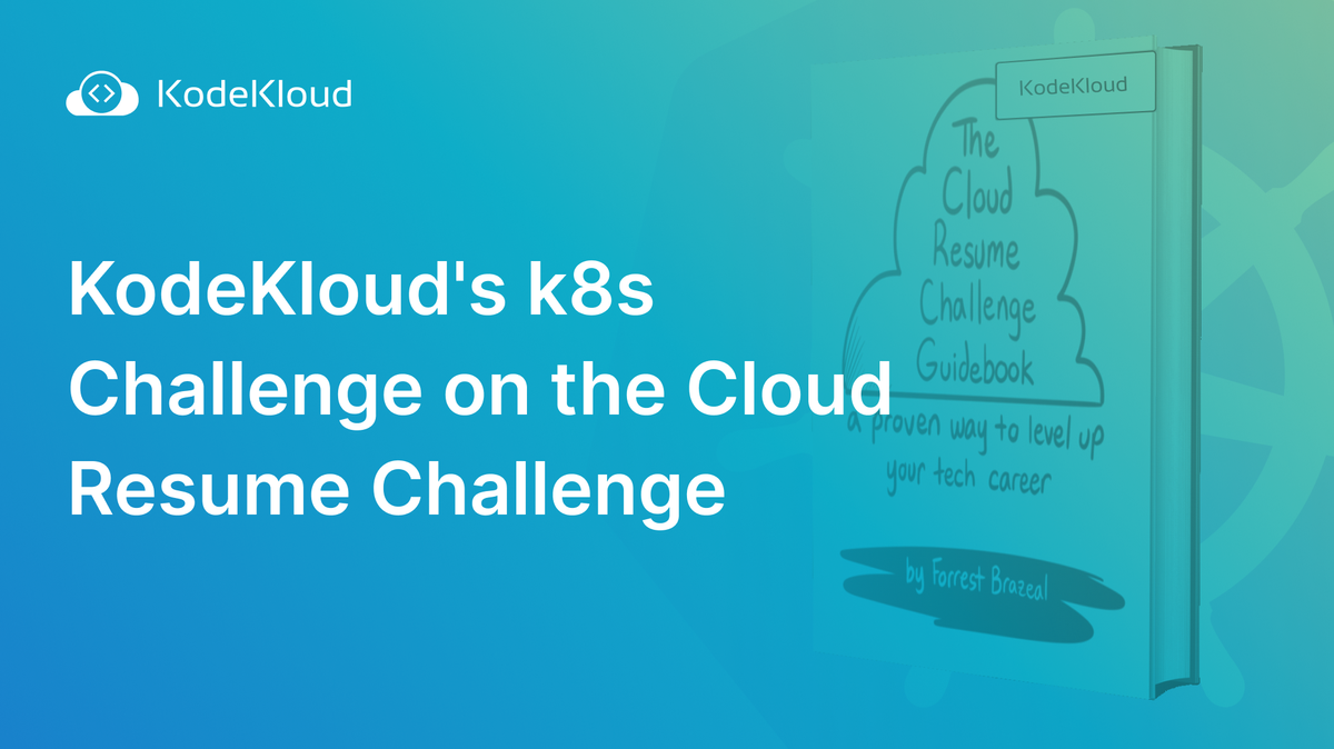 KodeKloud's k8s Challenge on the Cloud Resume Challenge