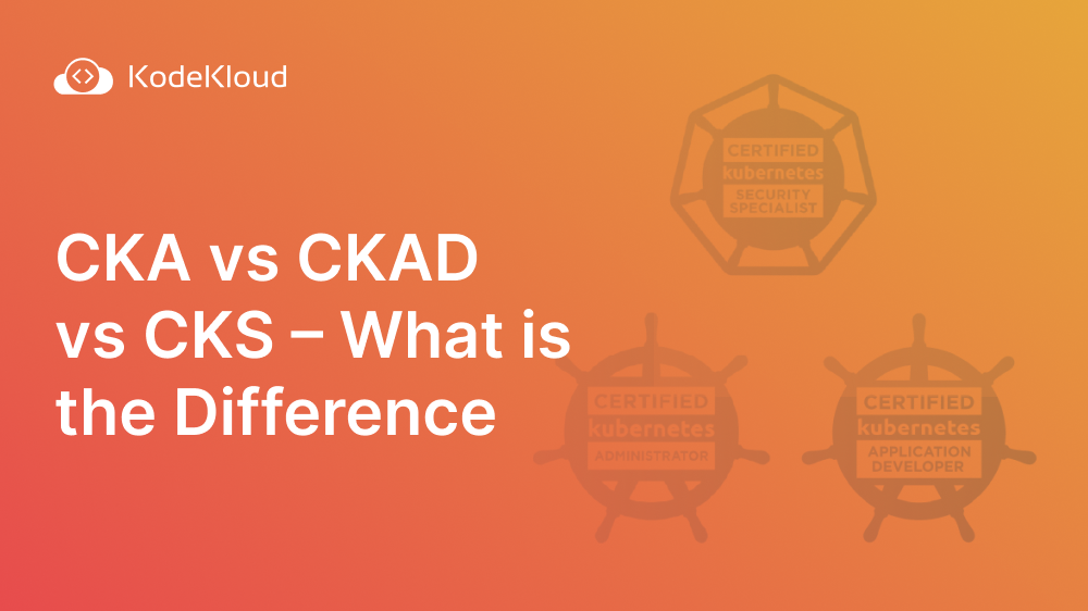 CKA vs CKAD vs CKS