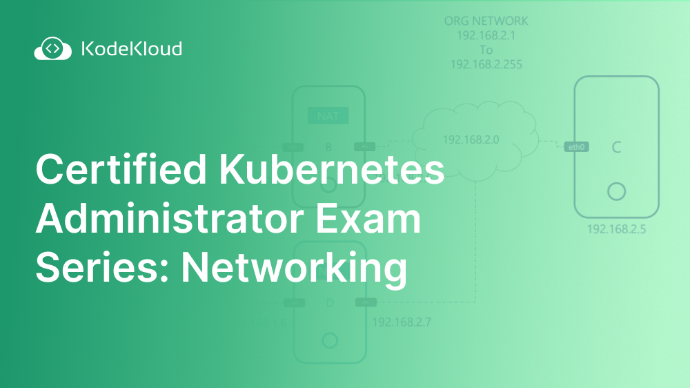 Certified Kubernetes Administrator Exam: Networking