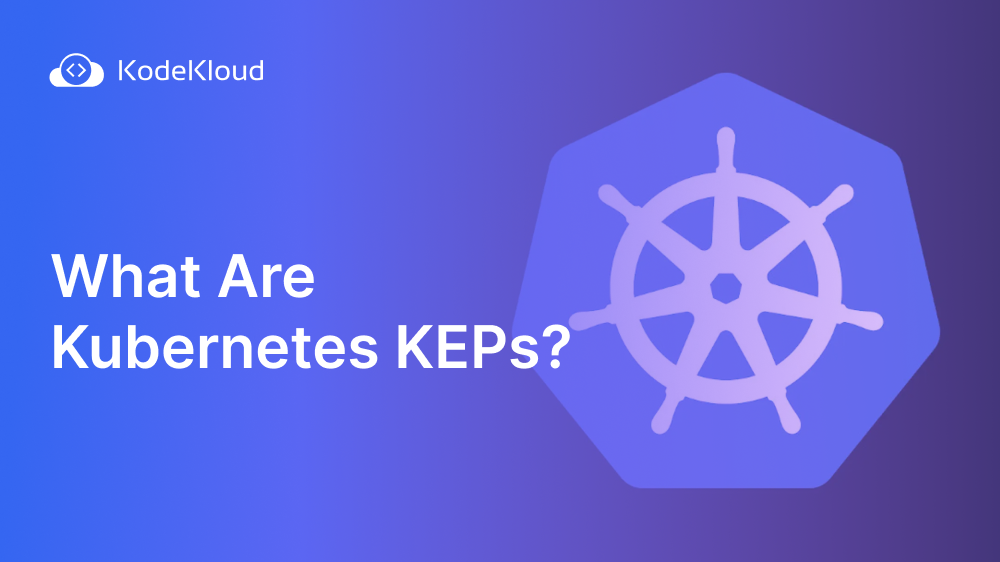 What Are Kubernetes KEPs?