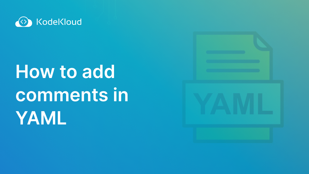 How to Add YAML Comments with Examples