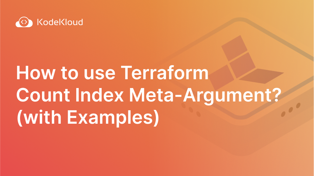 How to use Terraform Count Index Meta-Argument? (with Examples)