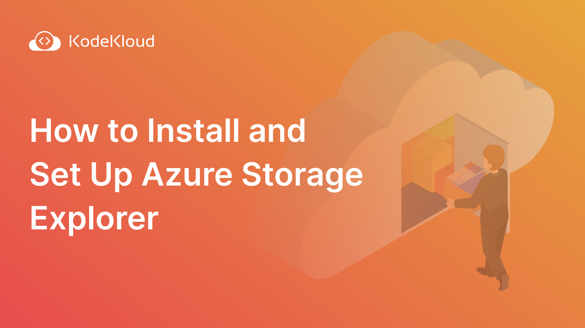 How to Install and Set Up Azure Storage Explorer