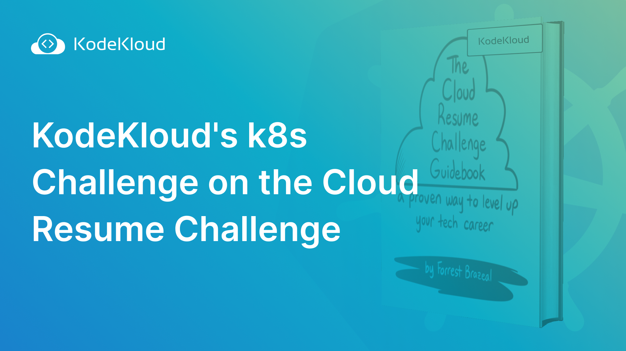 Upskill Your Hands-On Cloud Expertise - KodeKloud's k8s Challenge on the Cloud Resume Challenge