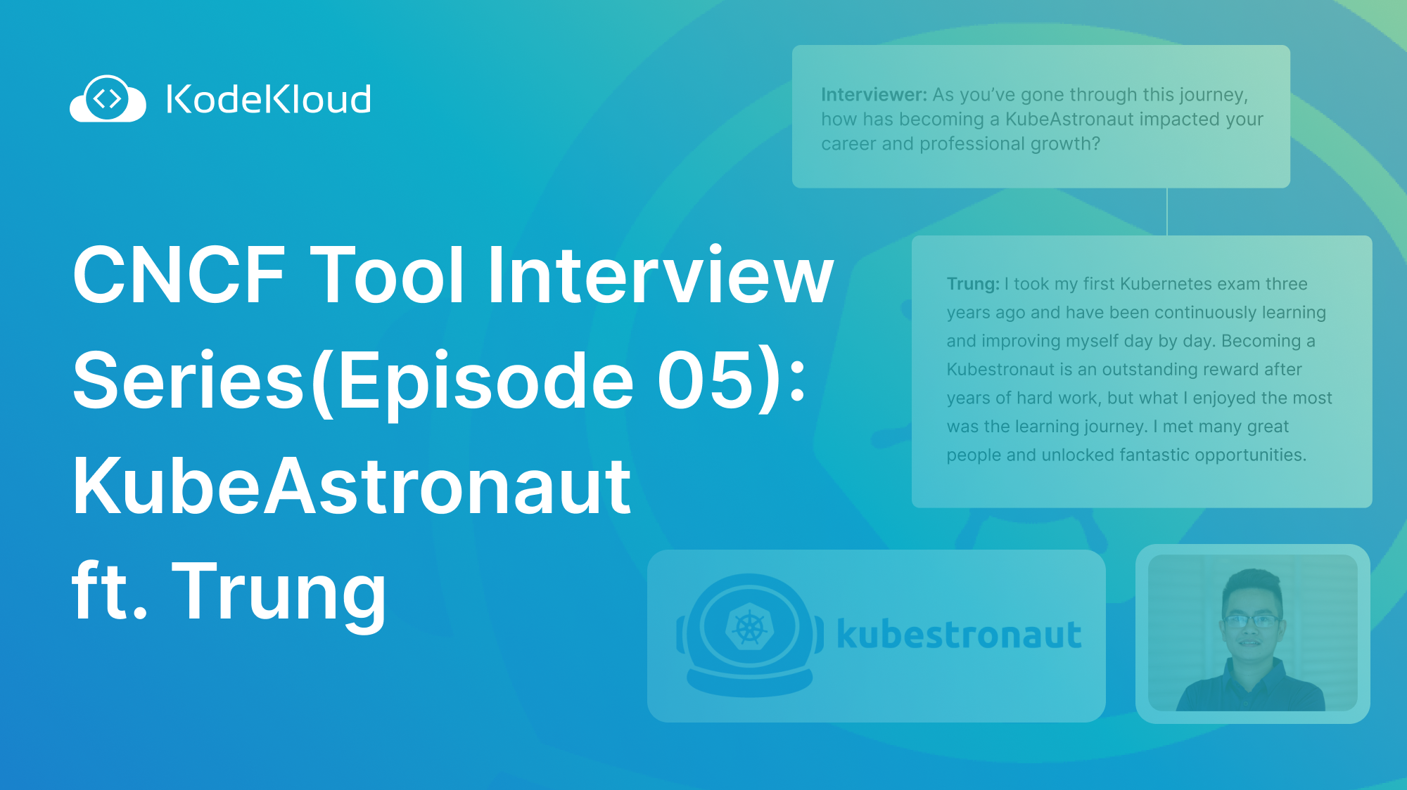 CNCF Tool Interview Series(Episode 05): KubeAstronaut ft. Trung