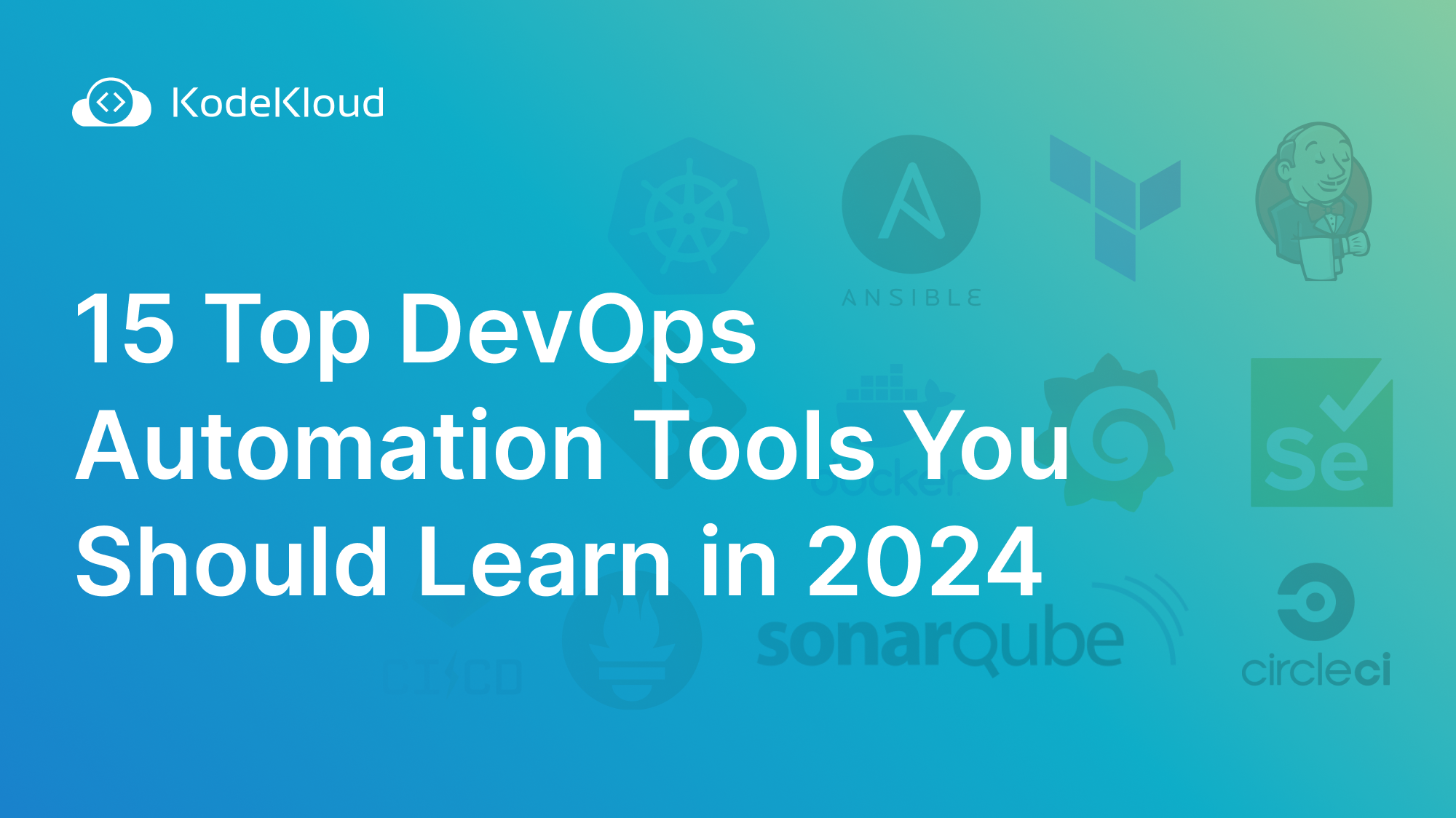 Top 15 DevOps Automation Tools You Should Learn in 2024