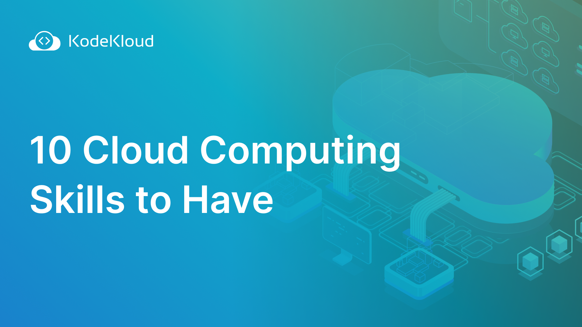 Top 10 Cloud Computing Skills You Need in 2024