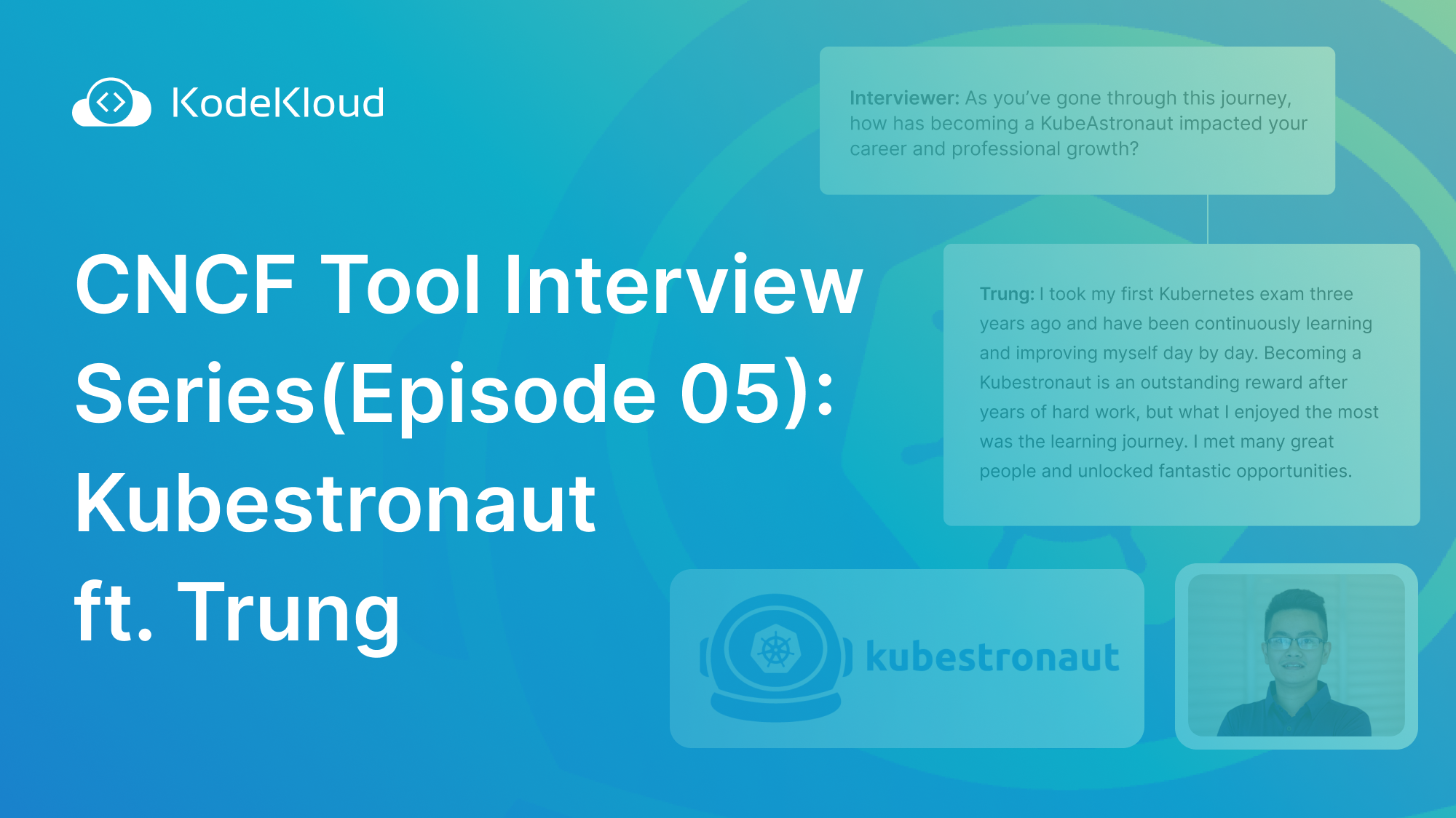 CNCF Tool Interview Series(Episode 05): Kubestronaut ft. Trung