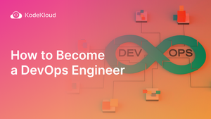 How to Become a DevOps Engineer | KodeKloud