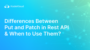 Differences Between Put and Patch in Rest API & When to Use Them