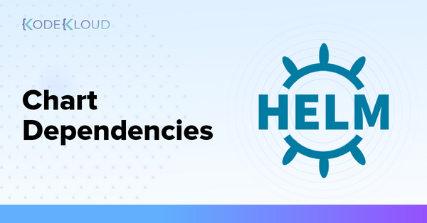 Helm - Chart Dependencies