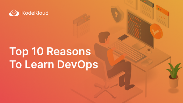 Top 10 Reasons To Learn DevOps