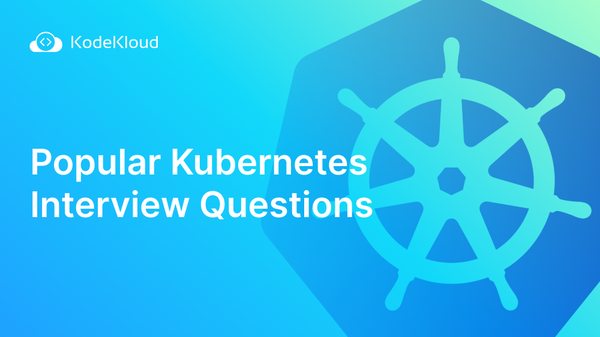 21 Popular Kubernetes Interview Questions and Answers