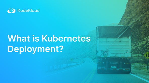 What is Kubernetes Deployment? (Explanation and Strategies)
