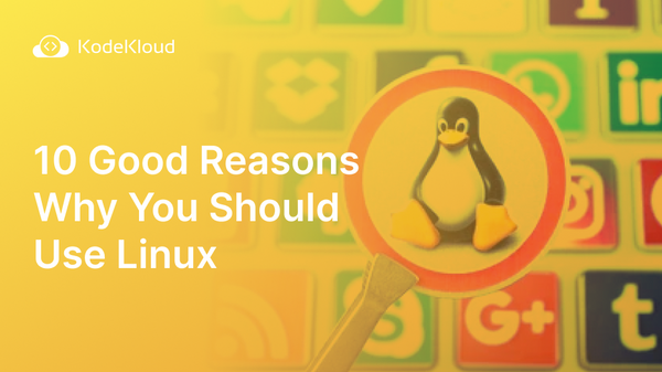10 Good Reasons Why You Should Use Linux