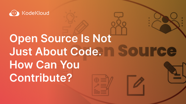 Open Source Is Not Just About Code. How Can You Contribute?