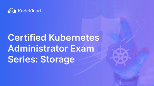 Certified Kubernetes Administrator Exam Series: Storage