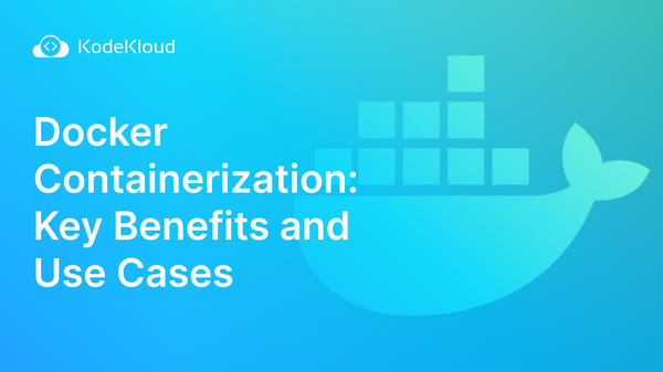 Docker Containerization: Key Benefits and Use Cases