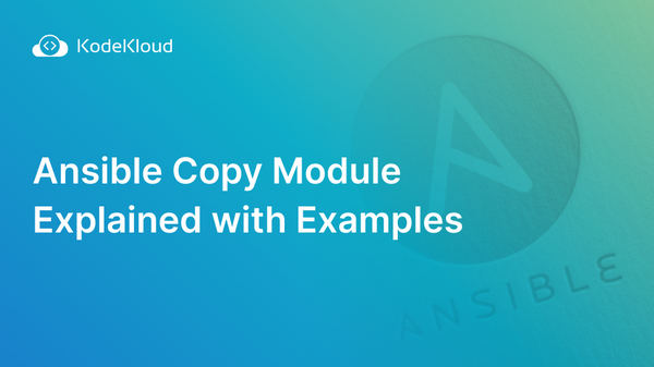 Ansible Copy Module Explained with Examples