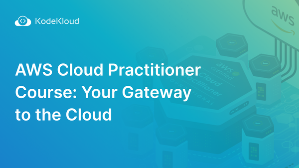 AWS Cloud Practitioner Course: Your Gateway to the Cloud