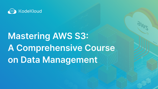 Mastering AWS S3: A Comprehensive Course on Data Management