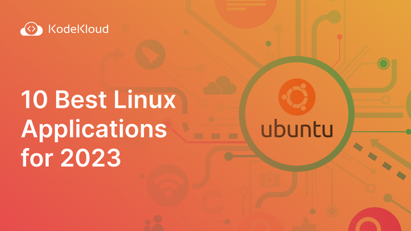 10 Best Linux Applications for 2023