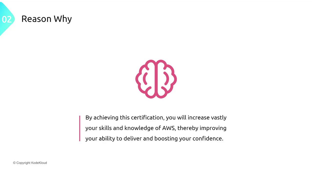 The image is a slide titled "Reason Why" with a brain icon, explaining that achieving a certification will enhance AWS skills, improve delivery ability, and boost confidence.