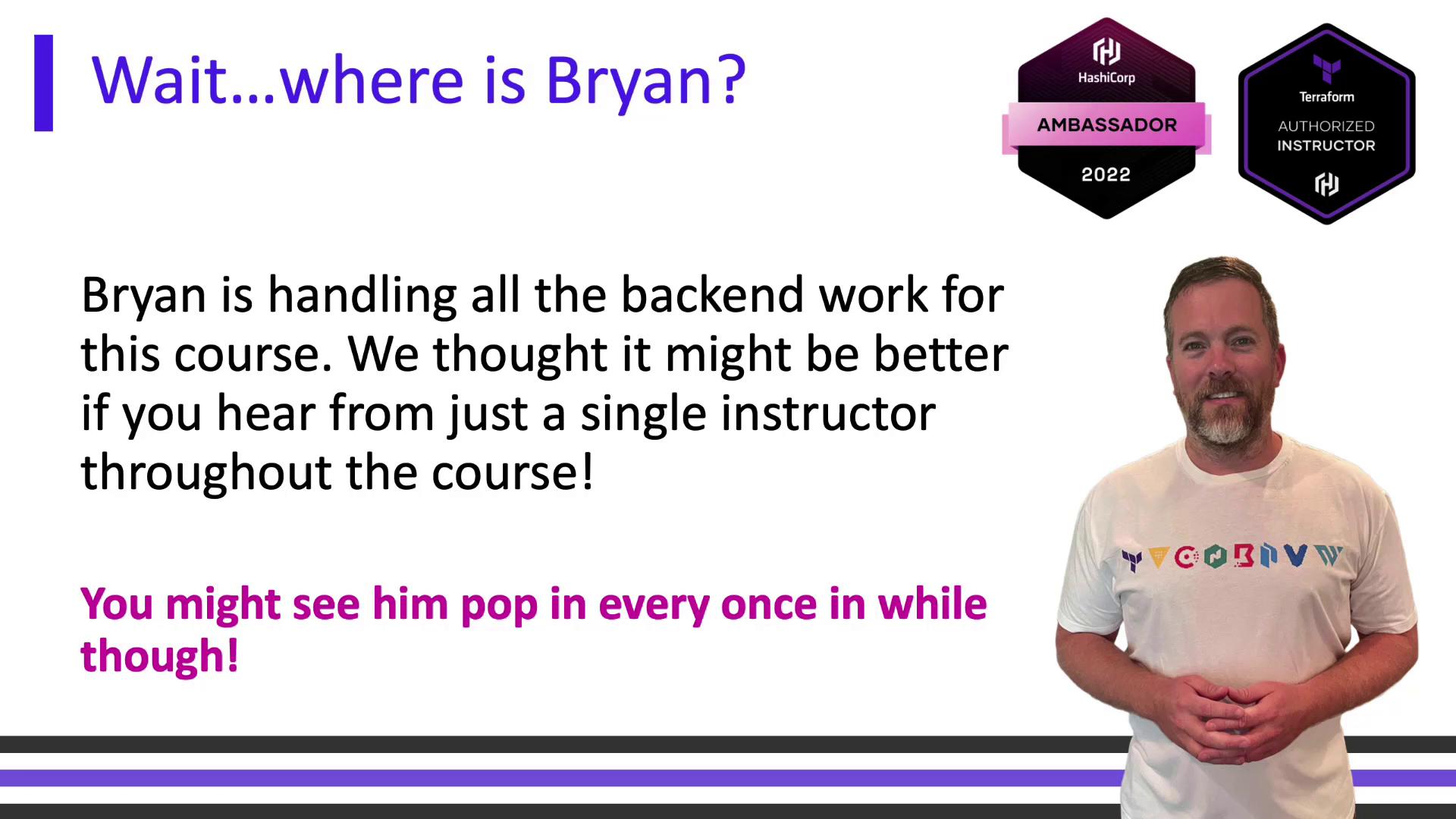 The image features a person standing next to text explaining that Bryan is handling backend work for a course, with badges indicating roles as a HashiCorp Ambassador and Terraform Authorized Instructor.